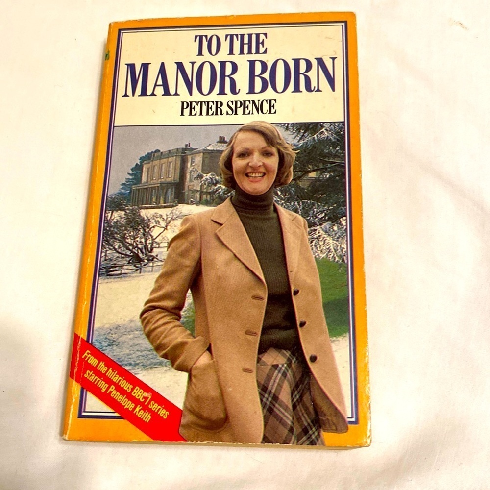 TO THE MANOR BORN by PETER SPENCE Vintage British Paperback